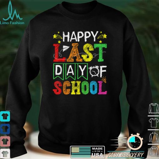 Happy Last Day of School T Shirt Students and Teachers Gift T Shirt2 tee