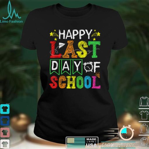 Happy Last Day of School T Shirt Students and Teachers Gift T Shirt2 tee