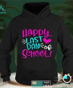 Happy Last Day of School T Shirt Students and Teachers Gift T Shirta tee