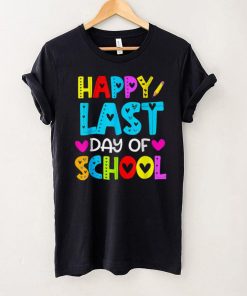 Happy Last Day of School T Shirt Students and Teachers Gift TShirt tee