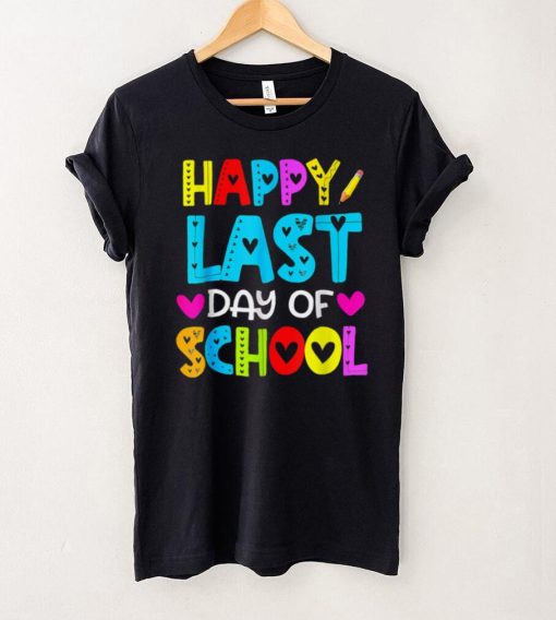 Happy Last Day of School T Shirt Students and Teachers Gift TShirt tee