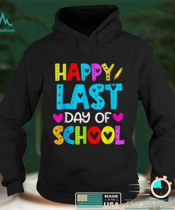 Happy Last Day of School T Shirt Students and Teachers Gift TShirt tee