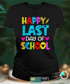 Happy Last Day of School T Shirt Students and Teachers Gift TShirt tee