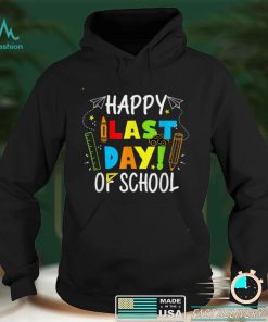 Happy Last Day of School T Shirt Students and Teachers Gift TShirts tee