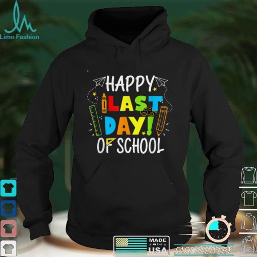 Happy Last Day of School T Shirt Students and Teachers Gift TShirts tee