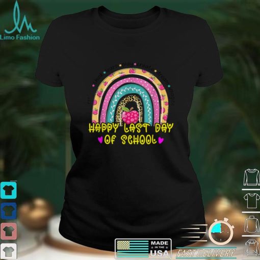 Happy Last Day of School Teacher Student Graduation Rainbow T Shirts tee