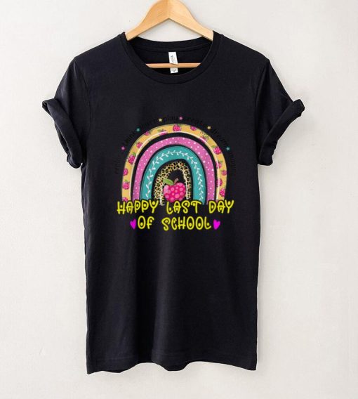 Happy Last Day of School Teacher Student Graduation Rainbow T Shirts tee