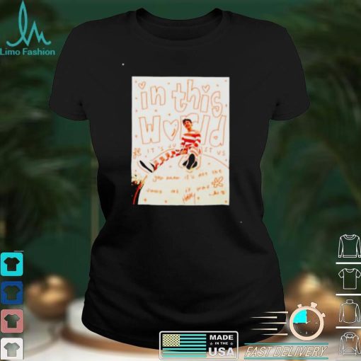 Harry Styles in this World you know it’s not the same as it was shirt