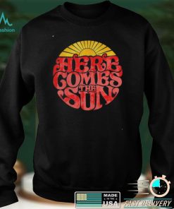 Here Comes The Sun Retro Shirt