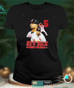 He’s back Albert Pujols shirt