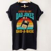 I Keep All My Dad Jokes In A Dad A Base Vintage Fathers Day T Shirt tee