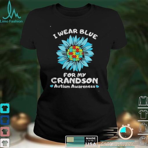 I Wear Blue For My Grandson Autism Awareness T Shirt