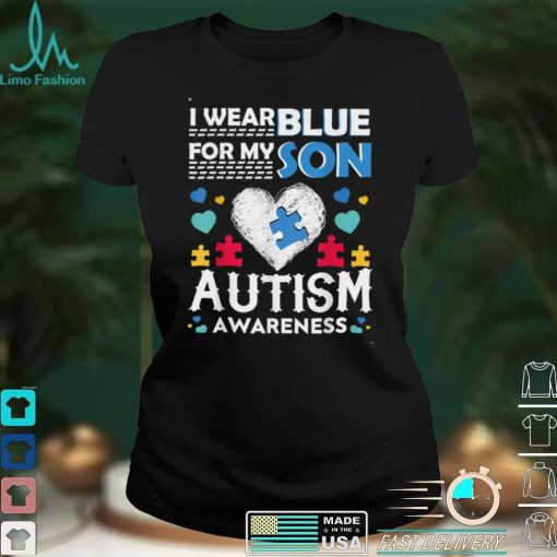 I Wear Blue For My Son Autism Awareness Month Parents Gifts T Shirt