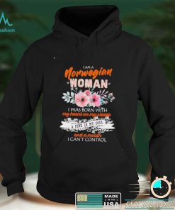 I am a Norwegian woman I was born with my heart shirt