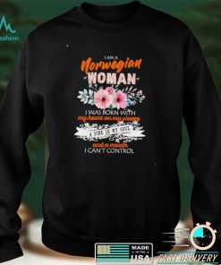 I am a Norwegian woman I was born with my heart shirt