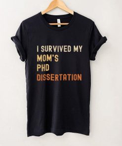 I survived my mom's PhD dissertation graduate retro vintage T Shirt tee
