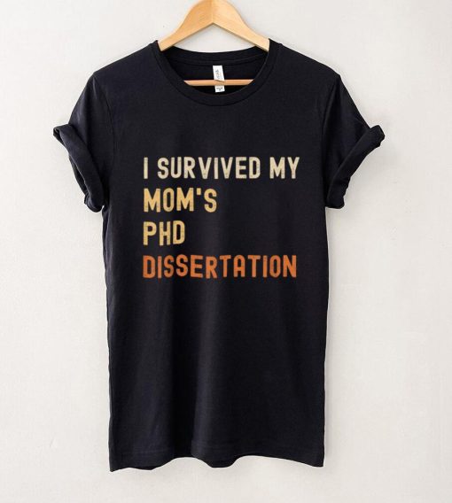 I survived my mom's PhD dissertation graduate retro vintage T Shirt tee