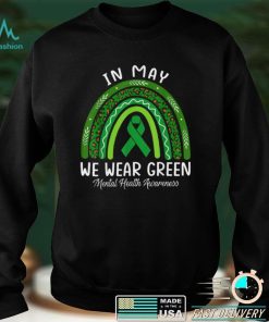In May We Wear Green Mental Health Awareness Rainbow T Shirt tee