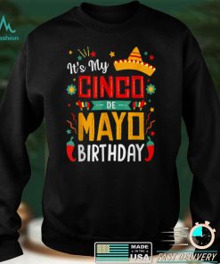 It_s My Cinco De Mayo Birthday Funny Party T Shirt