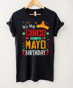 It_s My Cinco De Mayo Birthday Funny Party T Shirt