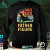 IT’S NOT A DAD BOD, IT’S A FATHER FIGURE Funny Fathers T Shirt