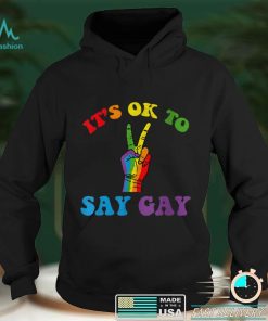 Its Ok To Say Gay Support Pride LGBTQ Community LGBT Month T Shirt