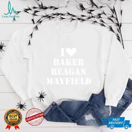 Janelle semmel I love baker reagan mayfield shirt