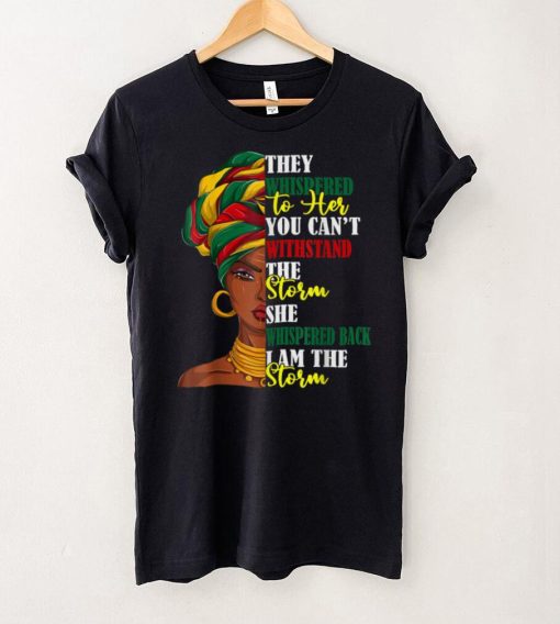 Juneteenth African Pride Tshirts For Women, I_m The Storm T Shirt