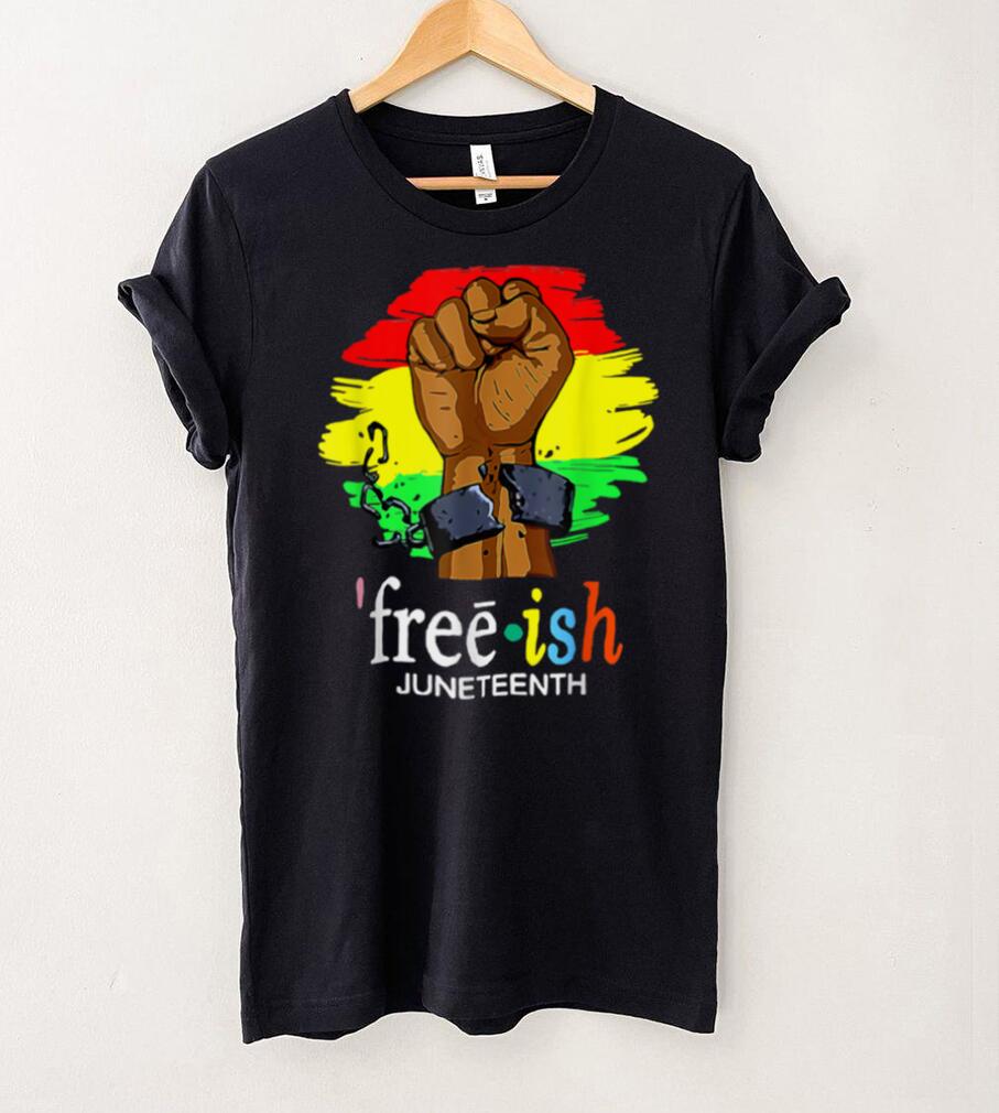 Juneteenth Free Ish Since 1865 Fist Freedom Black Pride T Shirt tee Juneteenth Free Ish Since 1865 Fist Freedom Black Pride T Shirt tee