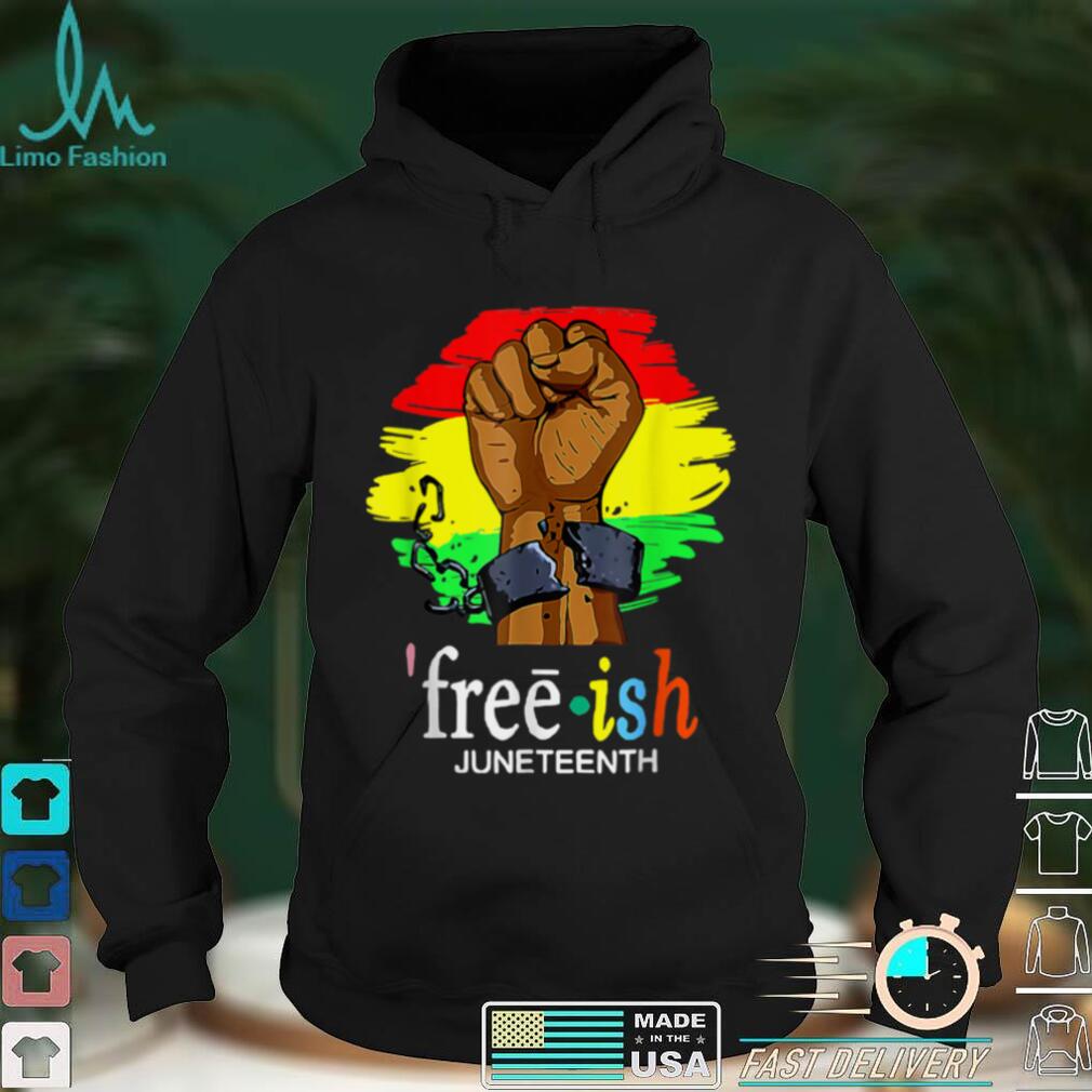 Juneteenth Free Ish Since 1865 Fist Freedom Black Pride T Shirt tee Juneteenth Free Ish Since 1865 Fist Freedom Black Pride T Shirt tee