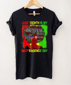Juneteenth Is My Independence Day Black Women T Shirt tee