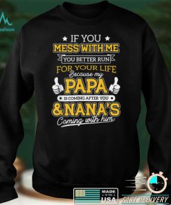 Kids Funny If You Mess With Me My Papa And Nana Is Coming T Shirt