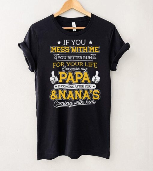 Kids Funny If You Mess With Me My Papa And Nana Is Coming T Shirt