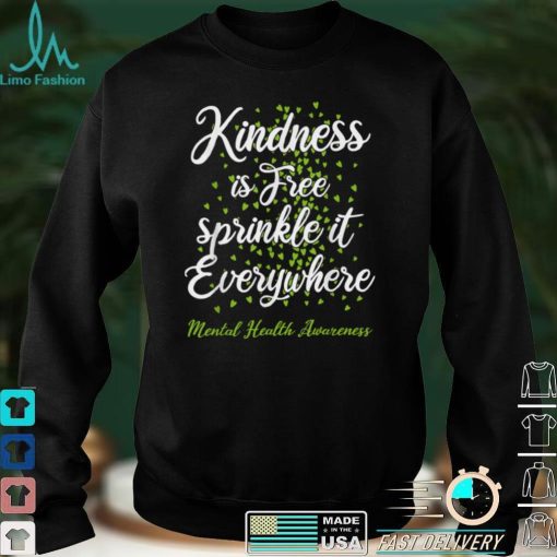 Kindness Sprinkle It Everywhere Mental Health Awareness T Shirt