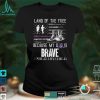 Land Of The Free Because My Dad Is Brave Military Child Kids T Shirt tee