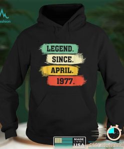 Legend Since April 1977 – Happy Birthday T Shirt