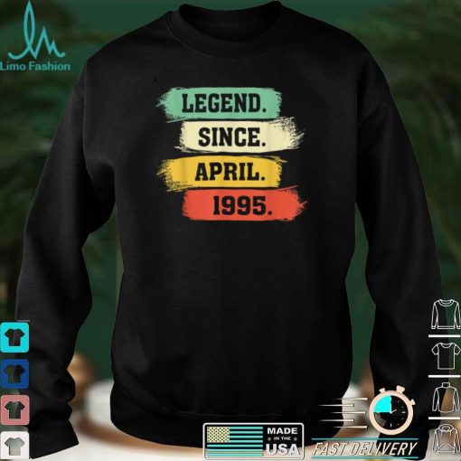 Legend Since April 1995 – Happy Birthday T Shirt