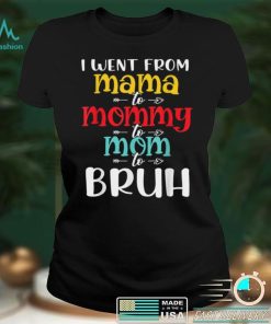 Mama Mommy Mom Bruh Mom Life Mothers Day T Shirt tee