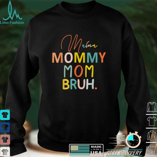 Mama Mommy Mom Bruh Mothers Day 2022 For Women T Shirt