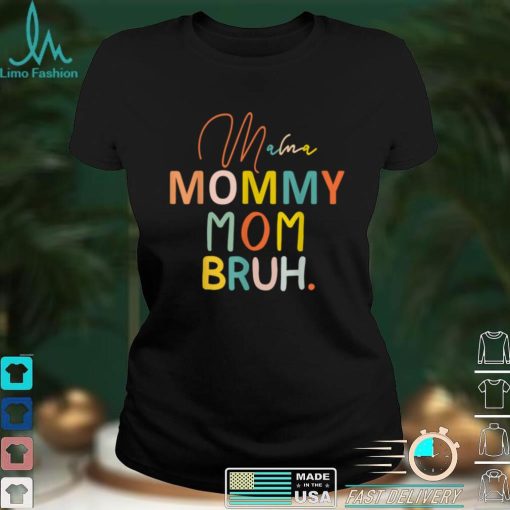 Mama Mommy Mom Bruh Mothers Day 2022 For Women T Shirt