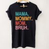 Mama Mommy Mom Bruh Mothers Day 2022 T Shirt (1)