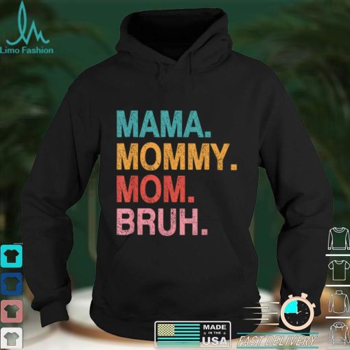Mama Mommy Mom Bruh Mothers Day 2022 T Shirt