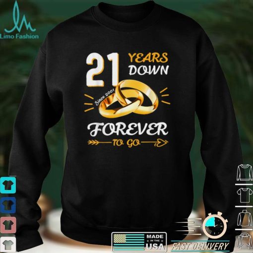 Married Couple 21 Years Down Ring Forever To Go Since 2001 T Shirt