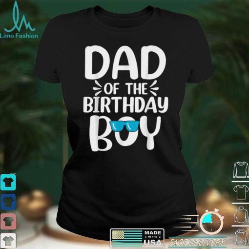 Mens Dad of The Birthday Boy Funny Papa Fathers Day T Shirt tee