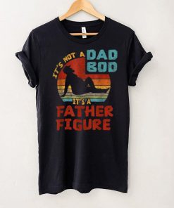 Mens It_s Not A Dad Bod It_s A Father Figure Happy Father_s T Shirt