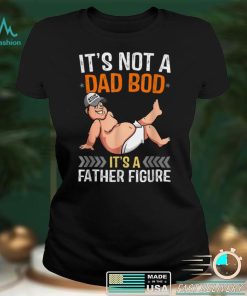 Mens Its Not A Dad Bod Its A Father Figure T Shirt (1)