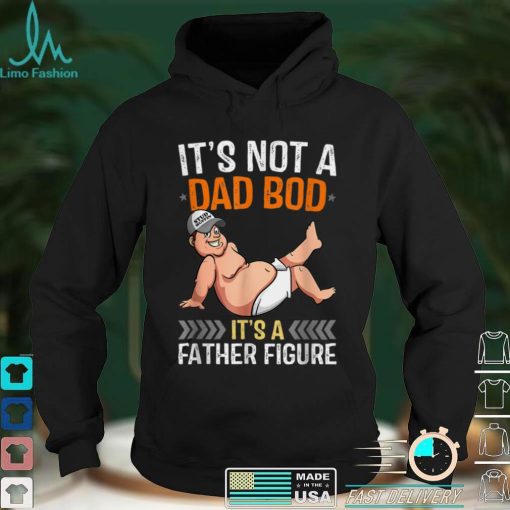 Mens Its Not A Dad Bod Its A Father Figure T Shirt (1)