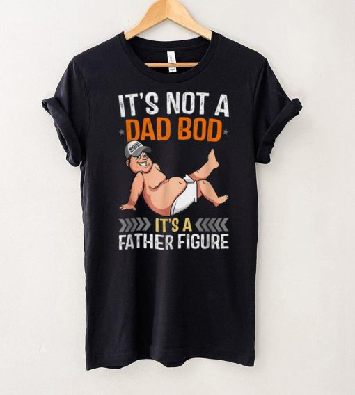 Mens Its Not A Dad Bod Its A Father Figure T Shirt (1)