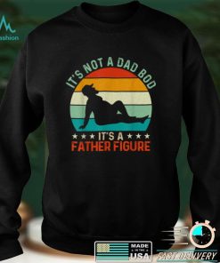 Mens Its Not a Dad Bod Its a Father Figure T Shirt