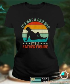 Mens Its Not a Dad Bod Its a Father Figure T Shirt